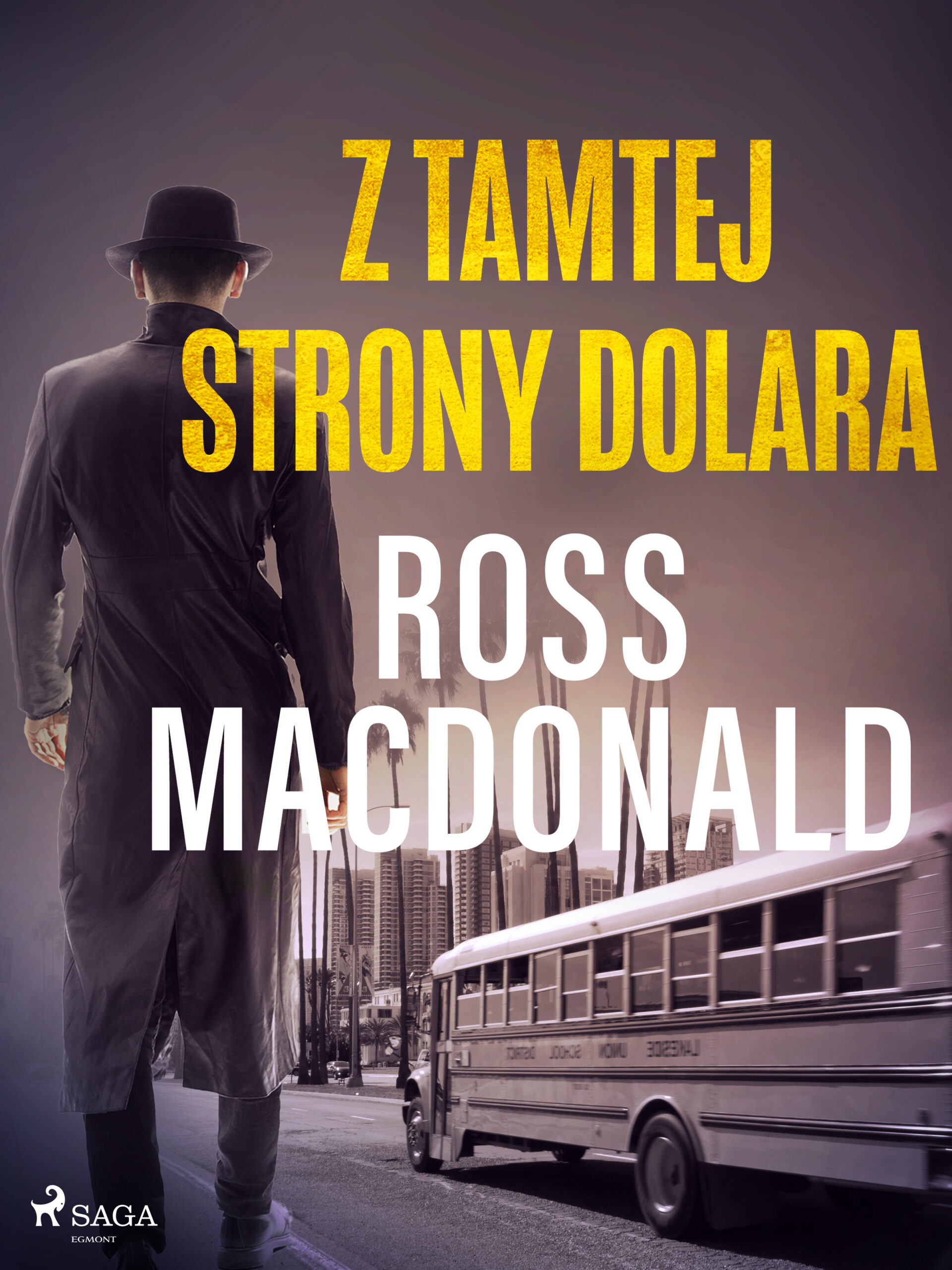 Tytuł: Z tamtej strony dolara
Autor: Ross Macdonald
Wydawnictwo: SAGA Egmont
Formaty: EPUB, MOBI