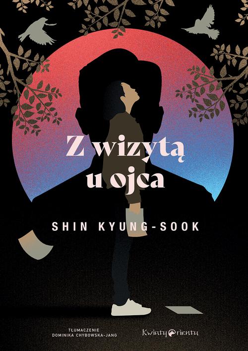 Tytuł: Z wizytą u ojca
Autor: Kyung-Sook Shin, Julia Żmudka
Wydawnictwo: Kwiaty Orientu
Formaty: MOBI, EPUB