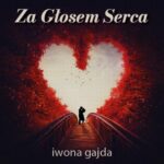 Tytuł: Za Głosem Serca
Autor: Iwona Gajda
Wydawnictwo: BPC Group Poland
Formaty: PDF