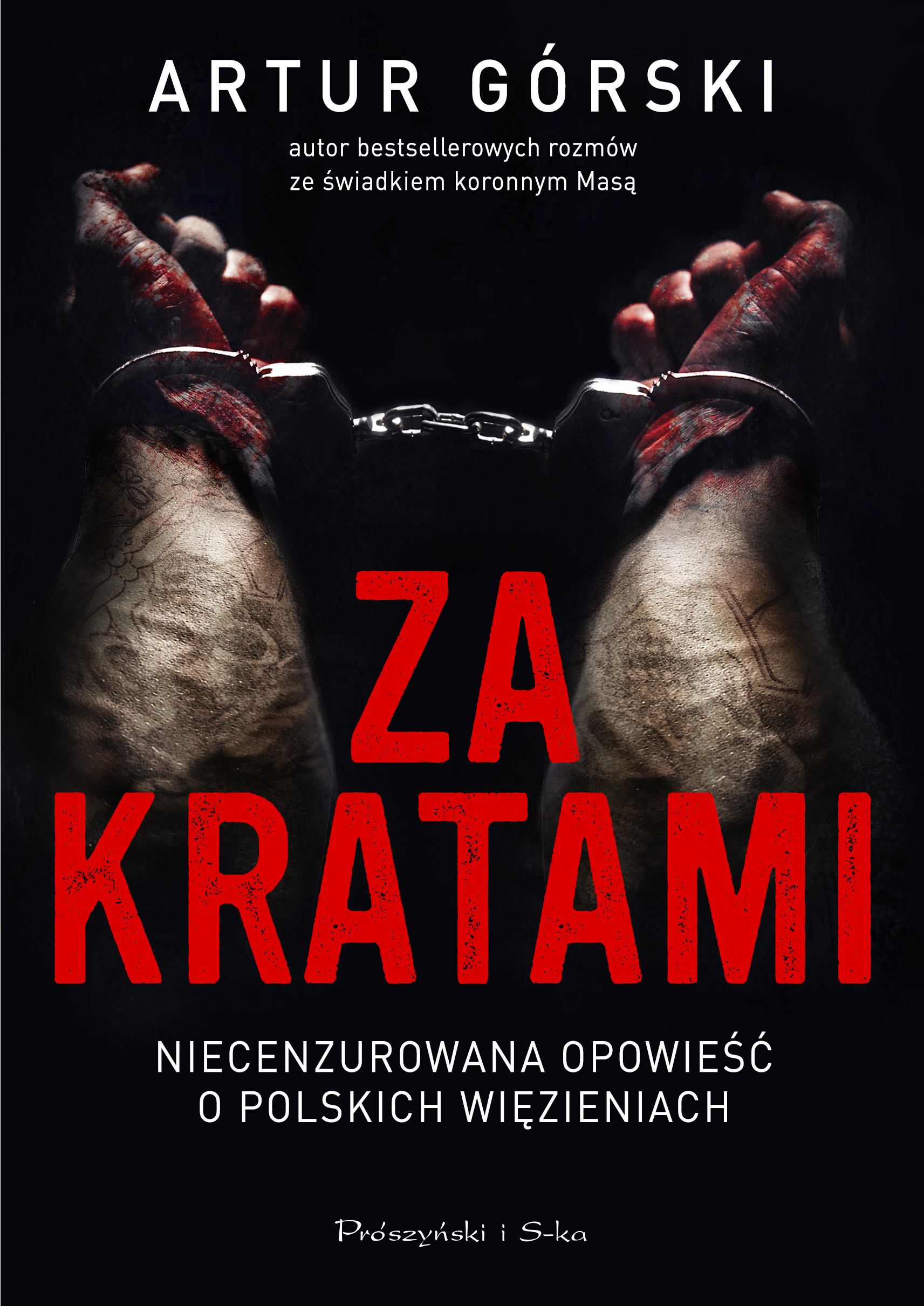 Tytuł: Za kratami
Autor: Artur Górski
Wydawnictwo: Prószyński Media
Formaty: EPUB, MOBI