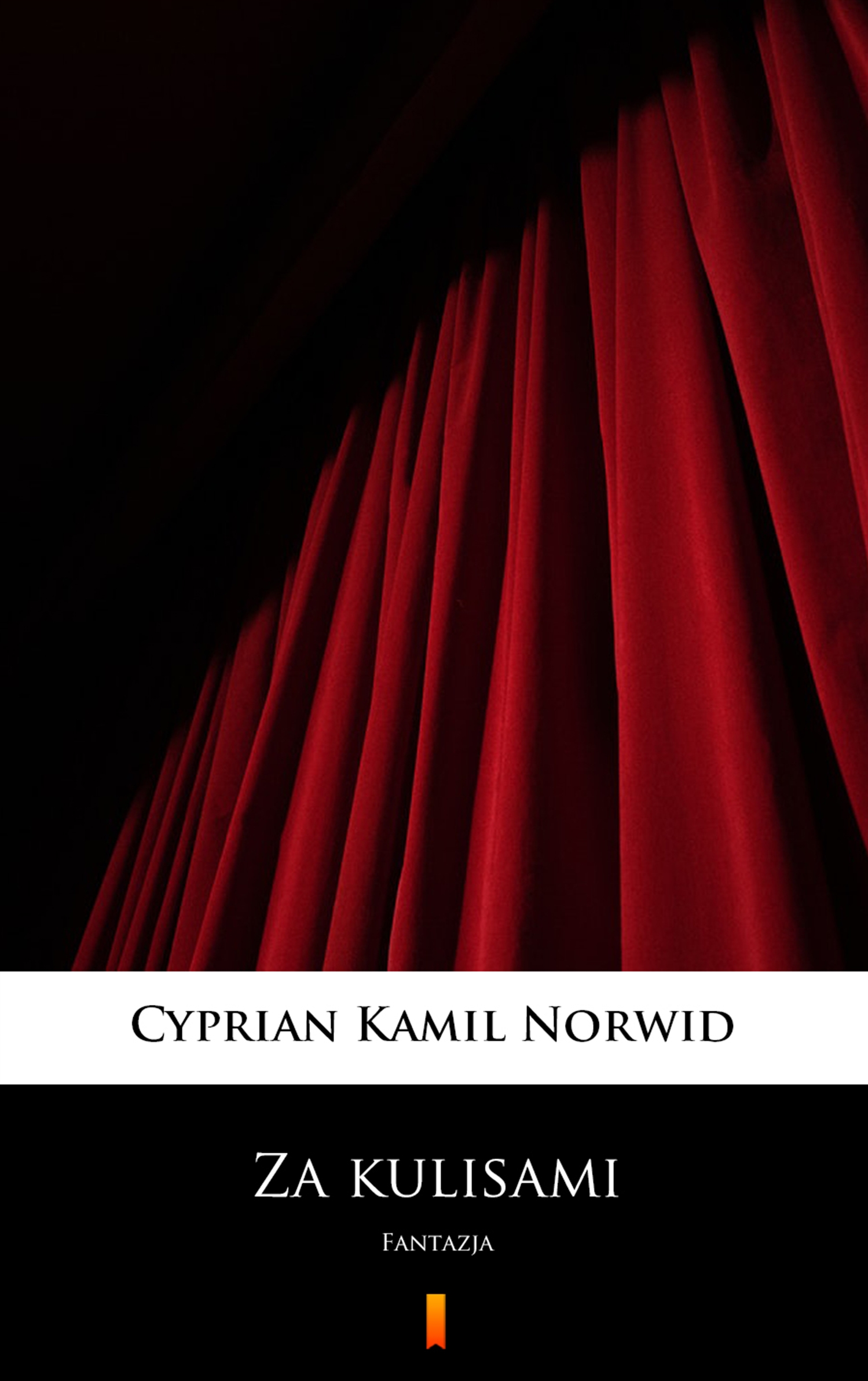 Tytuł: Za kulisami. Fantazja
Autor: Cyprian Kamil Norwid
Wydawnictwo: KtoCzyta.pl
Formaty: EPUB, MOBI
