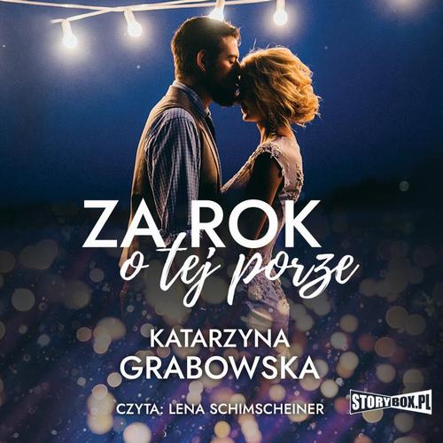 Tytuł: Za rok o tej porze
Autor: Katarzyna Grabowska
Wydawnictwo: Storybox
Formaty: MP3
