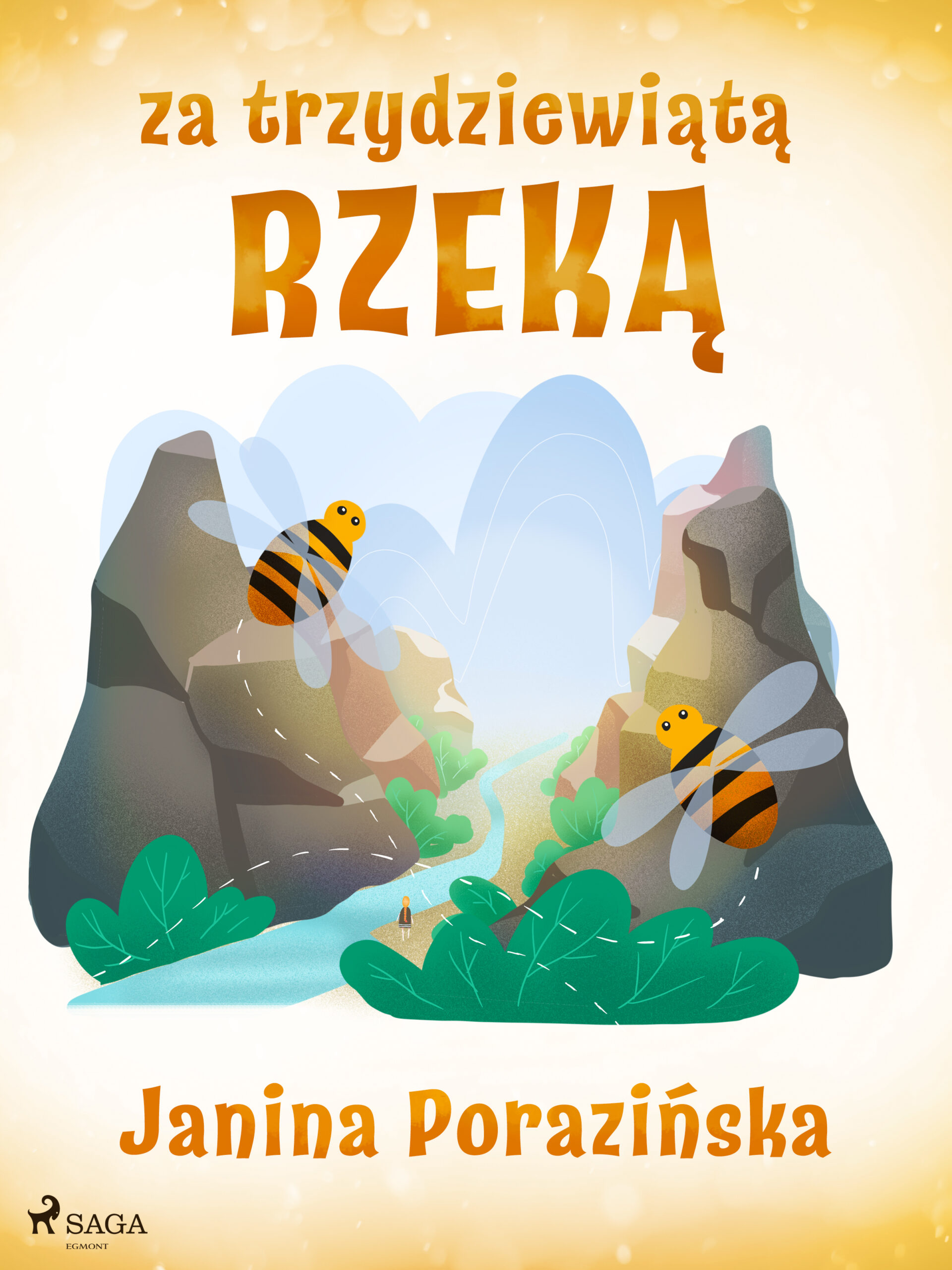 Tytuł: Za trzydziewiątą rzeką
Autor: Janina Porazinska
Wydawnictwo: SAGA Egmont
Formaty: EPUB, MOBI