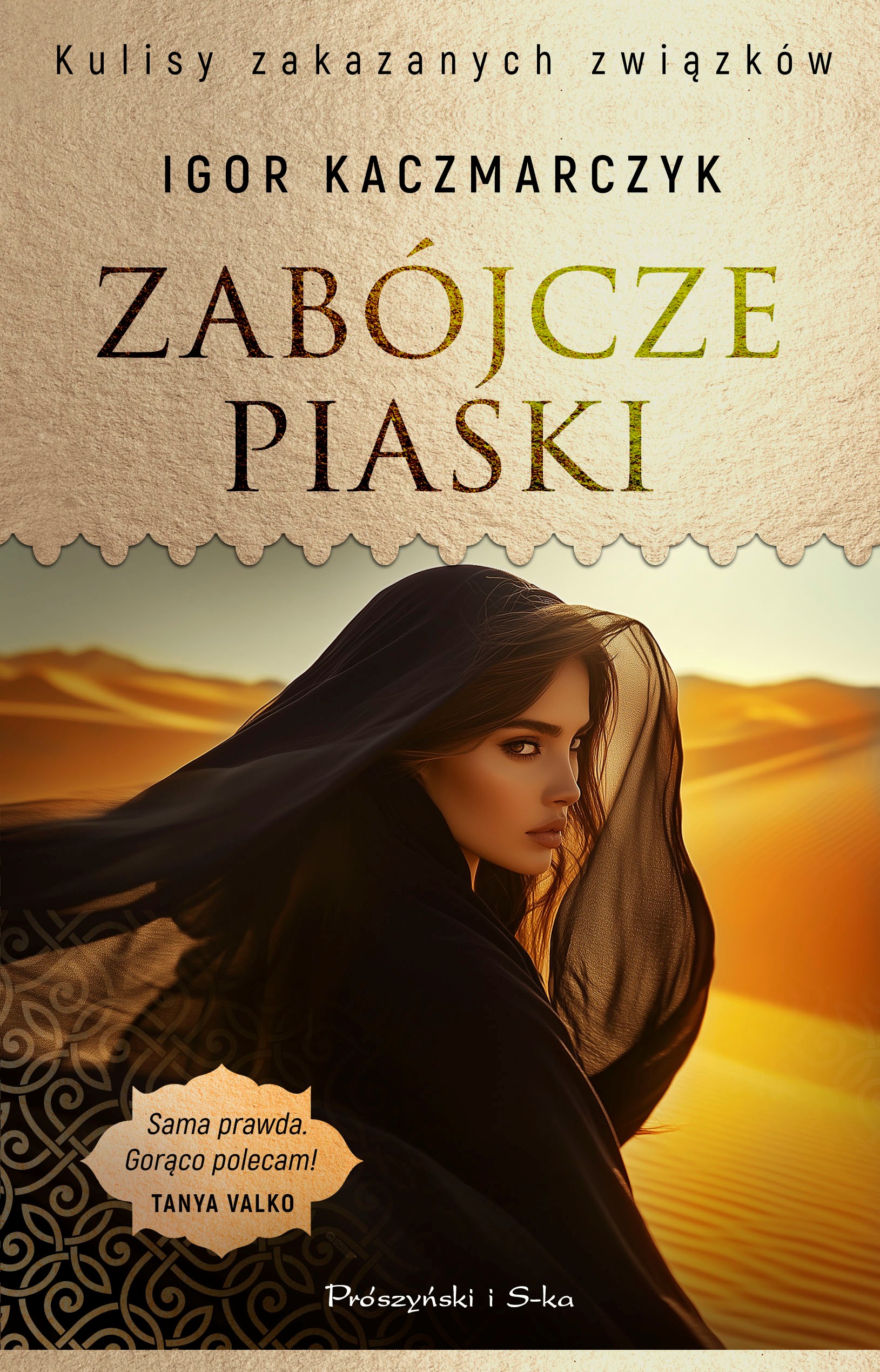 Tytuł: Zabójcze piaski
Autor: Igor Kaczmarczyk
Wydawnictwo: Prószyński Media
Formaty: EPUB, MOBI
