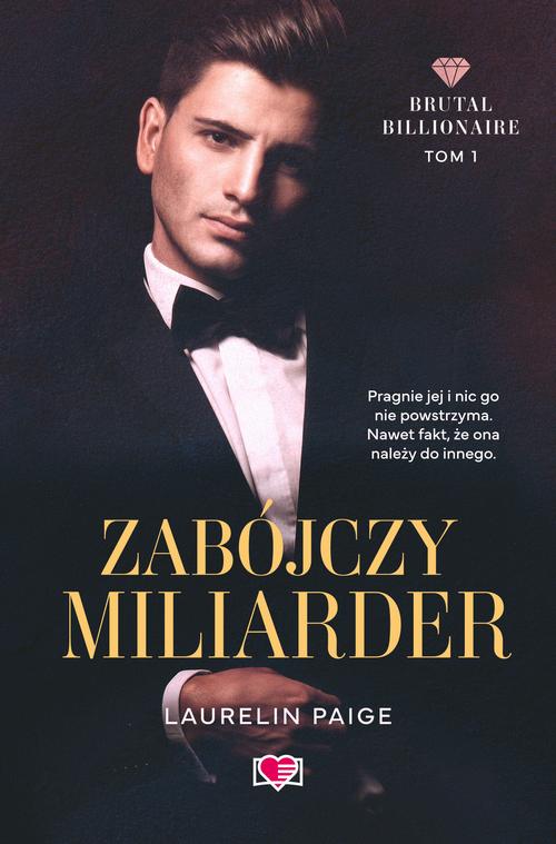 Tytuł: Zabójczy miliarder. Brutal Billionaire
Autor: Laurelin Paige
Wydawnictwo: Papierowe Serca
Formaty: EPUB, MOBI