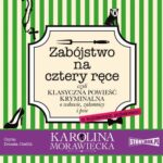 Tytuł: Zabójstwo na cztery ręce
Autor: Karolina Morawiecka
Wydawnictwo: Storybox
Formaty: MP3