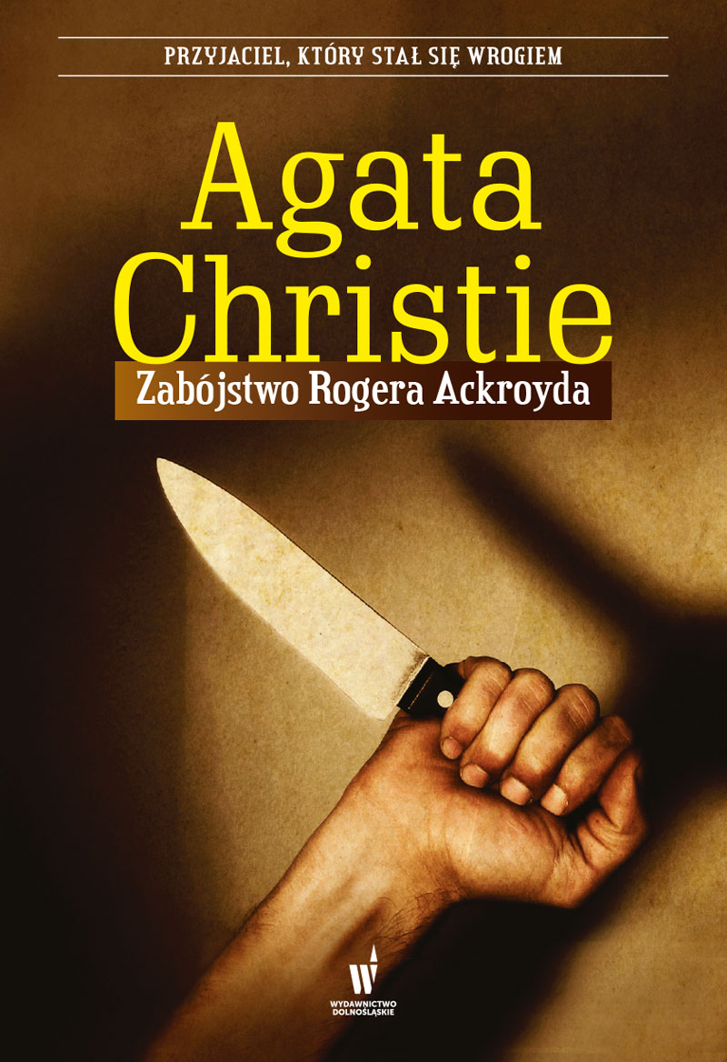 Tytuł: Zabójstwo Rogera Ackroyda
Autor: Agata Christie
Wydawnictwo: Wydawnictwo Dolnośląskie
Formaty: EPUB, MOBI