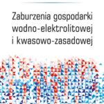 Tytuł: Zaburzenia gospodarki wodno-elektrolitowej i kwasowo-zasadowej
Autor: Franciszek Kokot, Edward Franek
Wydawnictwo: PZWL
Formaty: EPUB, MOBI