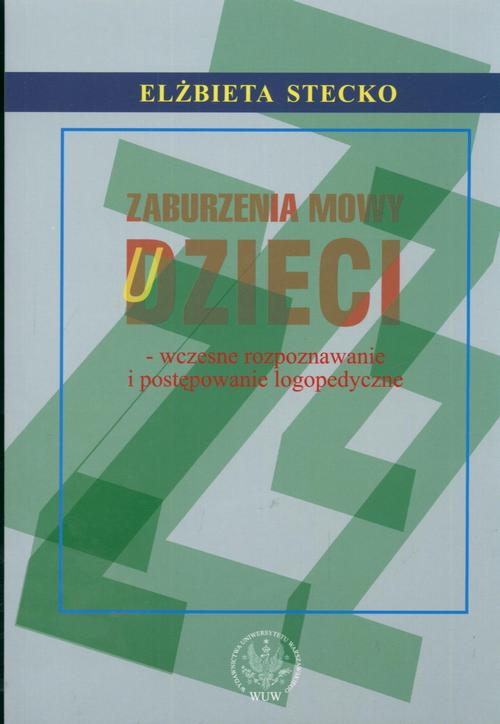 Tytuł: Zaburzenia mowy u dzieci
Autor: Elżbieta Stecko
Wydawnictwo: Wydawnictwa Uniwersytetu Warszawskiego
Formaty: PDF