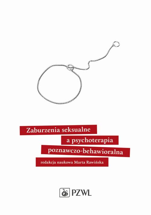 Tytuł: Zaburzenia seksualne a psychoterapia poznawczo-behawioralna
Autor:
Wydawnictwo: PZWL
Formaty: MOBI, EPUB