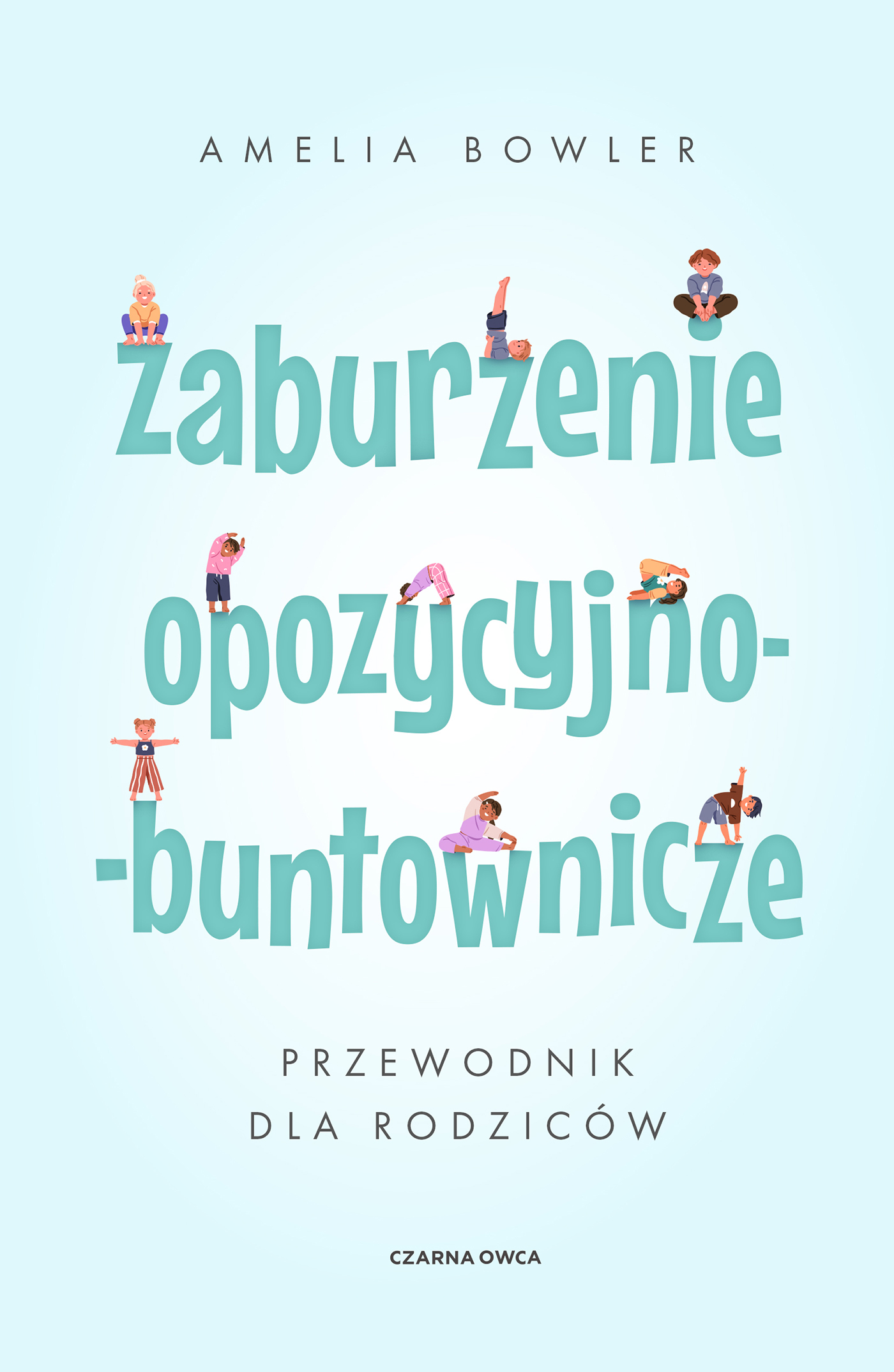 Tytuł: Zaburzenie opozycyjno-buntownicze. Przewodnik dla rodziców
Autor: Amelia Bowler
Wydawnictwo: Wydawnictwo Czarna Owca
Formaty: EPUB, MOBI