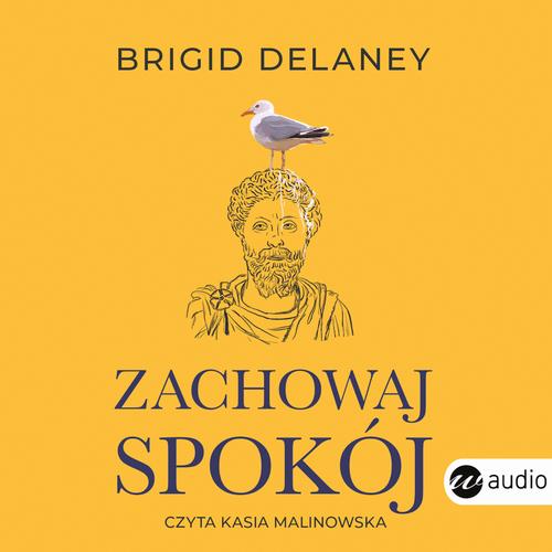Zachowaj spokój. Stoicyzm w praktyce na dzisiejsze czasy — okładka audiobooka