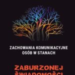 Tytuł: Zachowania komunikacyjne osób w stanach zaburzonej świadomości
Autor: Anna Rasmus
Wydawnictwo: Wydawnictwo Uniwersytetu Kazimierza Wielkiego w Bydgoszczy
Formaty: PDF