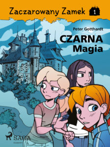Zaczarowany Zamek. Zaczarowany Zamek 1 - Czarna Magia (#1) — okładka e-booka