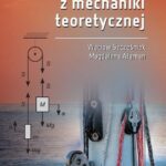 Tytuł: Zadania egzaminacyjne z mechaniki teoretycznej
Autor: Wacław Szcześniak, Magdalena Ataman
Wydawnictwo: Oficyna Wydawnicza Politechniki Warszawskiej
Formaty: PDF