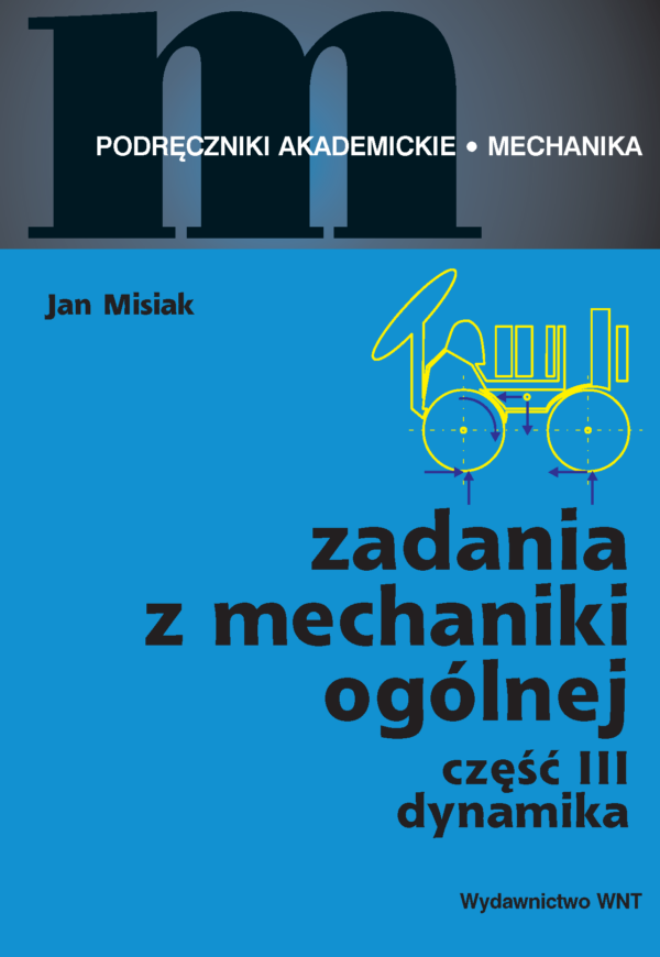Zadania z mechaniki ogólnej cz. III. Dynamika — okładka e-booka