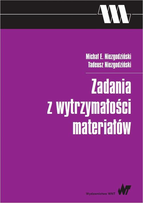 Tytuł: Zadania z wytrzymałości materiałów
Autor: Tadeusz Niezgodziński, Michał E. Niezgodziński
Wydawnictwo: Wydawnictwo Naukowe PWN
Formaty: PDF
