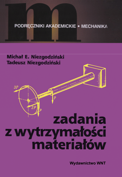 Tytuł: Zadania z wytrzymałości materiałów
Autor: Michał E. Niezgodziński, Tadeusz Niezgodziński
Wydawnictwo: Wydawnictwo WNT
Formaty: PDF