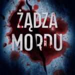 Tytuł: Żądza mordu
Autor: Tomasz Tomaszewski
Wydawnictwo: Novae Res
Formaty: MOBI, EPUB