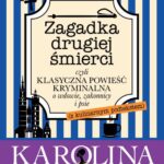 Tytuł: Zagadka drugiej śmierci czyli klasyczna powieść kryminalna o wdowie, zakonnicy i psie
Autor: Karolina Morawiecka
Wydawnictwo: Lira
Formaty: EPUB, MOBI