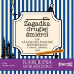 Tytuł: Zagadka drugiej śmierci
Autor: Karolina Morawiecka
Wydawnictwo: Storybox
Formaty: MP3