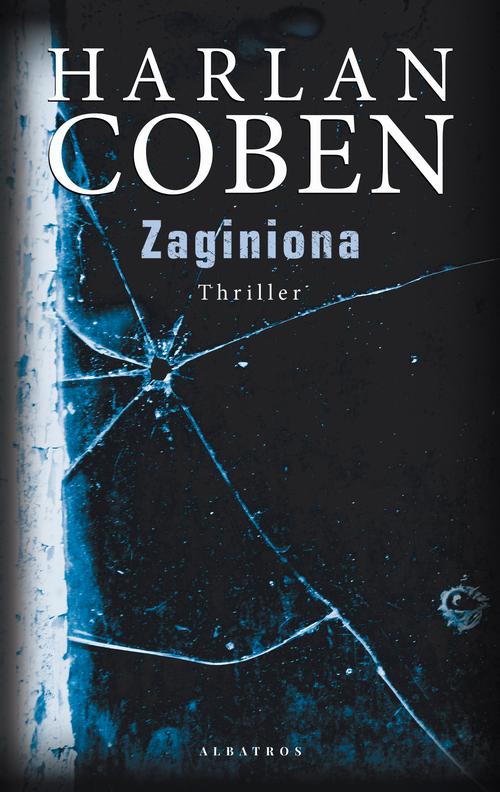 Tytuł: ZAGINIONA
Autor: Harlan Coben
Wydawnictwo: Albatros
Formaty: MOBI, EPUB