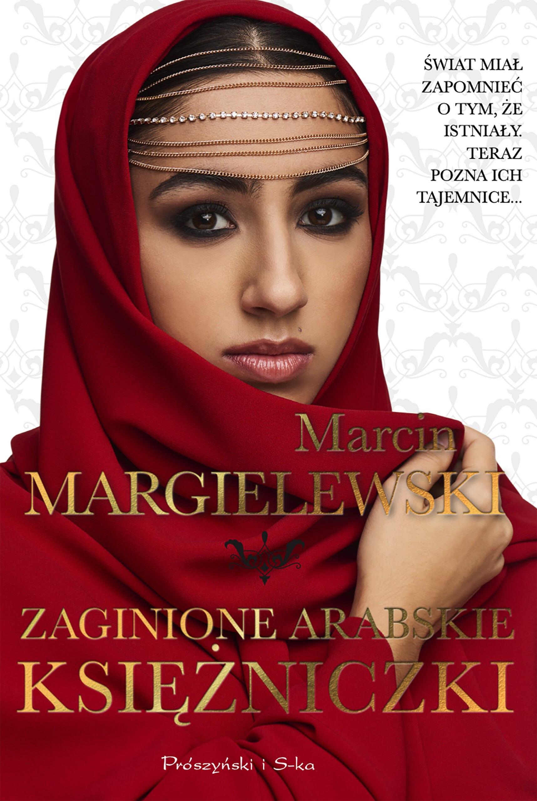 Tytuł: Zaginione arabskie księżniczki
Autor: Marcin Margielewski
Wydawnictwo: Prószyński Media
Formaty: EPUB, MOBI