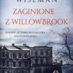 Tytuł: Zaginione z Willowbrook
Autor: Ellen Marie Wiseman
Wydawnictwo: Wydawnictwo Kobiece
Formaty: EPUB, MOBI
