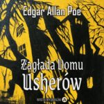 Tytuł: Zagłada Domu Usherów
Autor: Edgar Allan Poe
Wydawnictwo: Wrota Wyobraźni
Formaty: MP3
