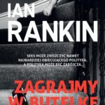 Tytuł: ZAGRAJMY W BUTELKĘ
Autor: Ian Rankin
Wydawnictwo: Albatros
Formaty: MOBI, EPUB