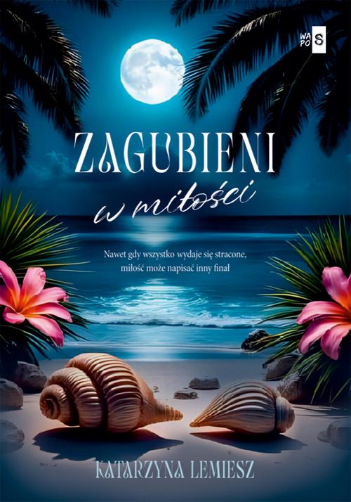 Tytuł: Zagubieni w miłości
Autor: Katarzyna Lemiesz
Wydawnictwo: WasPos
Formaty: MOBI, EPUB