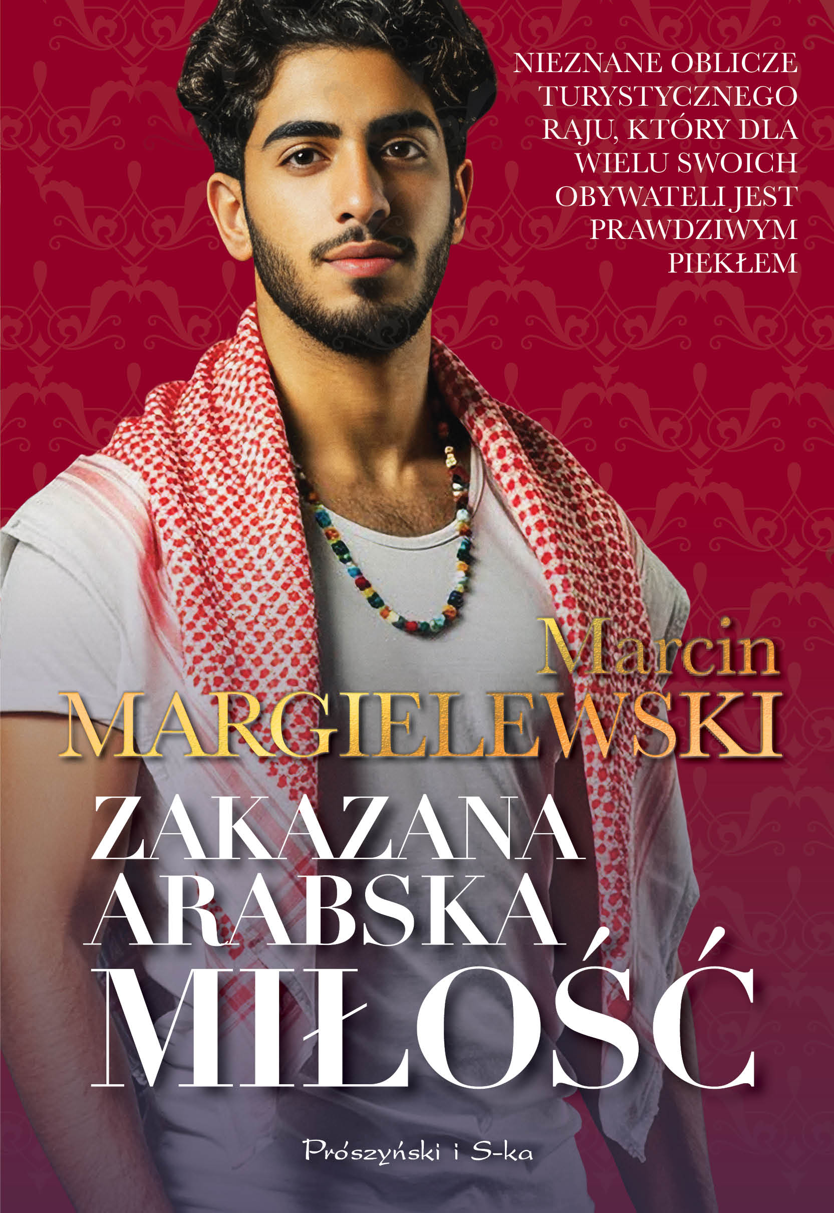 Tytuł: Zakazana arabska miłość
Autor: Marcin Margielewski
Wydawnictwo: Prószyński Media
Formaty: EPUB, MOBI