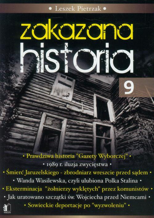 Tytuł: Zakazana historia 9
Autor: Leszek Pietrzak
Wydawnictwo: Penelopa
Formaty: PDF, MOBI, EPUB