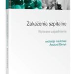 Tytuł: Zakażenia szpitalne. Wybrane zagadnienia
Autor: Andrzej Denys
Wydawnictwo: Wolters Kluwer
Formaty: PDF