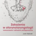 Tytuł: Zakażenia w otorynolaryngologii
Autor: Jurek Olszewski
Wydawnictwo: PZWL
Formaty: MOBI, EPUB