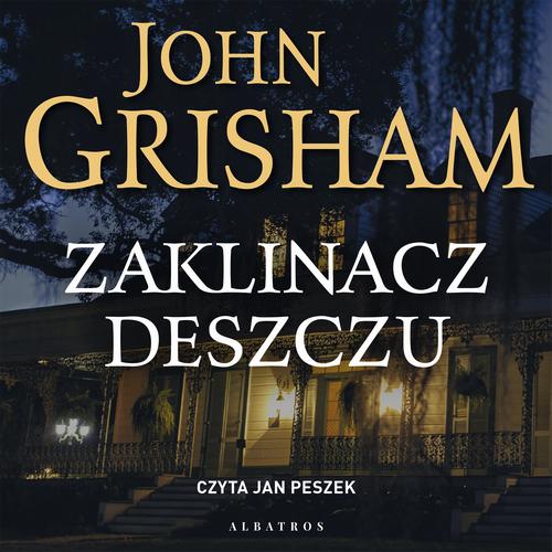 Tytuł: ZAKLINACZ DESZCZU
Autor: John Grisham
Wydawnictwo: Albatros
Formaty: MP3