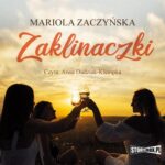 Tytuł: Zaklinaczki
Autor: Mariola Zaczyńska
Wydawnictwo: Storybox
Formaty: MP3
