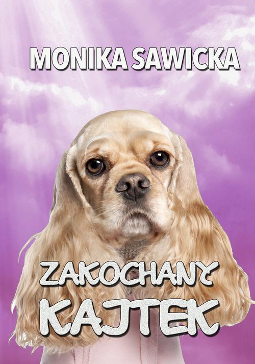 Tytuł: Zakochany Kajtek
Autor: Monika Sawicka
Wydawnictwo: Wydawnictwo e-bookowo
Formaty: PDF, MOBI, EPUB