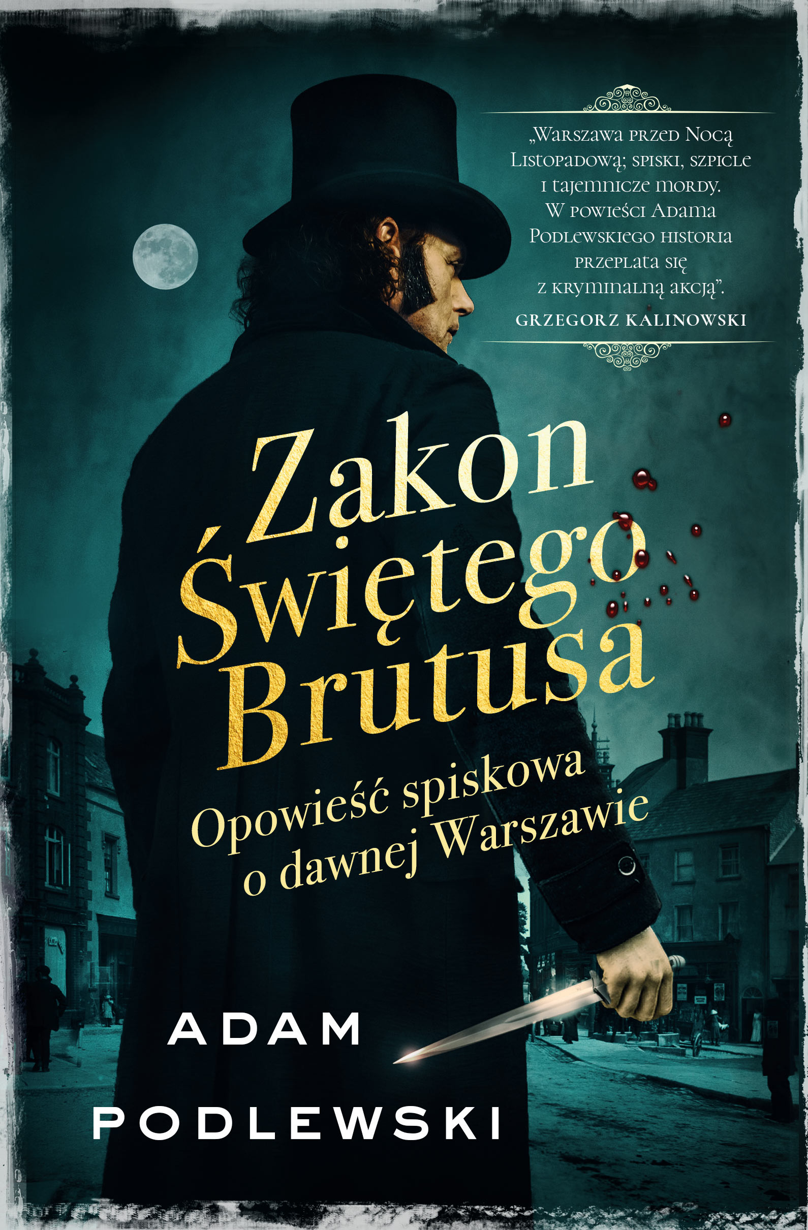 Tytuł: Zakon Świętego Brutusa. Opowieść spiskowa o dawnej
Autor: Adam Podlewski
Wydawnictwo: Skarpa Warszawska
Formaty: EPUB, MOBI