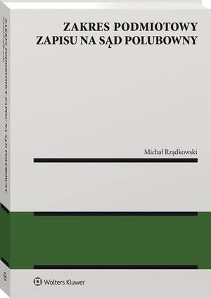 Tytuł: Zakres podmiotowy zapisu na sąd polubowny
Autor: Michał Rządkowski
Wydawnictwo: Wolters Kluwer
Formaty: PDF