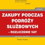 Zakupy podczas podróży służbowych – rozliczenie VAT — okładka e-booka