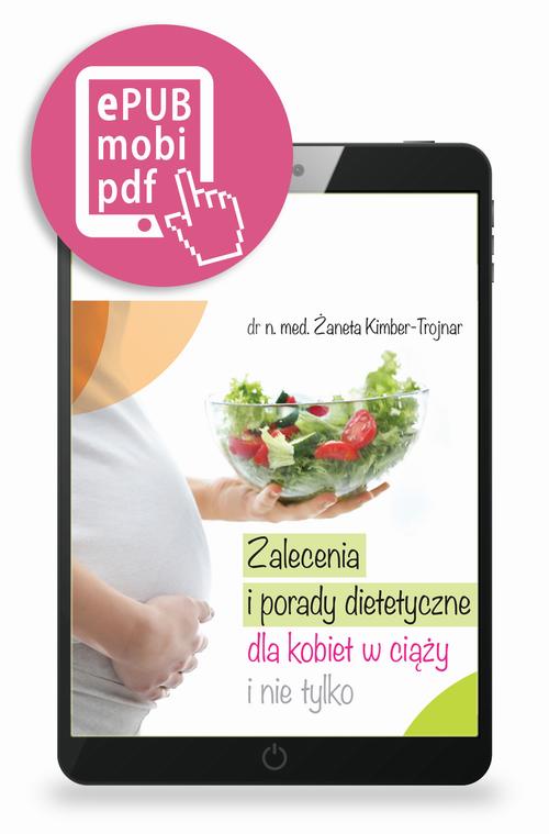 Tytuł: Zalecenia i porady dietetyczne dla kobiet w ciąży i nie tylko
Autor: Żaneta Kimber-Trojnar
Wydawnictwo: Medical Education
Formaty: EPUB, PDF, MOBI