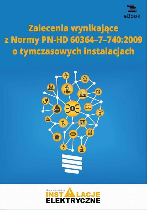 Zalecenia wynikające z normy PN-HD 60364-7-740:2009 o tymczasowych instalacjach — okładka e-booka