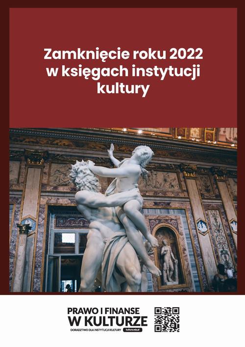 Tytuł: Zamknięcie roku 2022 w księgach instytucji kultury
Autor: Katarzyna Trzpioła
Wydawnictwo: Wiedza i Praktyka
Formaty: PDF
