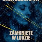 Tytuł: Zamknięte w lodzie
Autor: Izabela Janiszewska
Wydawnictwo: Czwarta Strona
Formaty: EPUB, MOBI
