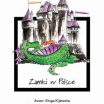 Tytuł: Zamkowe legendy. Zamki w Polsce
Autor: Kinga Kijewska
Wydawnictwo: Wydawnictwo e-bookowo
Formaty: PDF, EPUB, MOBI