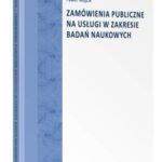 Tytuł: Zamówienia publiczne na usługi w zakresie badań naukowych
Autor: Paweł Wójcik
Wydawnictwo: Wolters Kluwer
Formaty: PDF