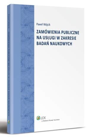 Tytuł: Zamówienia publiczne na usługi w zakresie badań naukowych
Autor: Paweł Wójcik
Wydawnictwo: Wolters Kluwer
Formaty: PDF