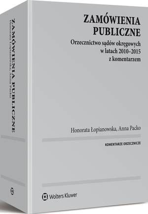 Tytuł: Zamówienia publiczne. Orzecznictwo sądów okręgowych w latach 2010-2015 z komentarzem
Autor: Anna Packo, Honorata Łopianowska
Wydawnictwo: Wolters Kluwer
Formaty: PDF
