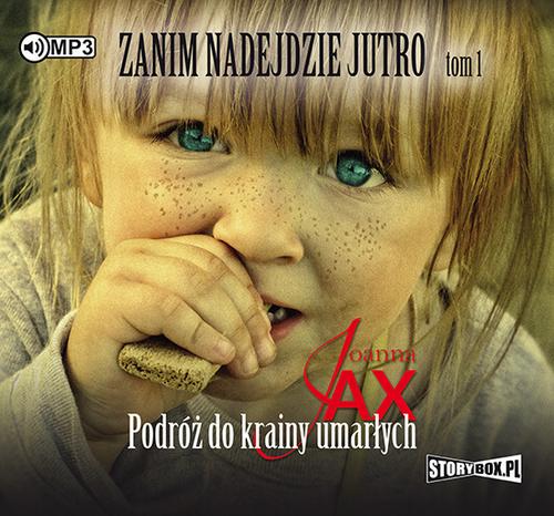 Tytuł: Zanim nadejdzie jutro Tom 1 Podróż do krainy umarłych
Autor: Joanna Jax
Wydawnictwo: Storybox
Formaty: MP3